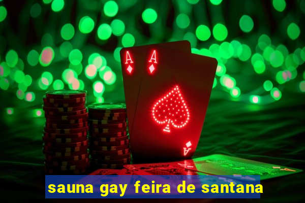 sauna gay feira de santana